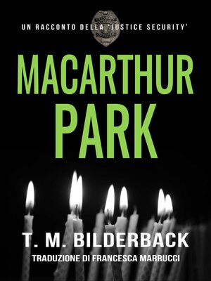cover image of MacArthur Park – Un Racconto Della Justice Security